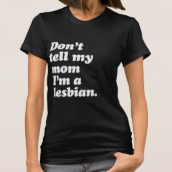 Don't Tell My Mom I'm A Lesbian T-Shirt - Picture 3 of 3